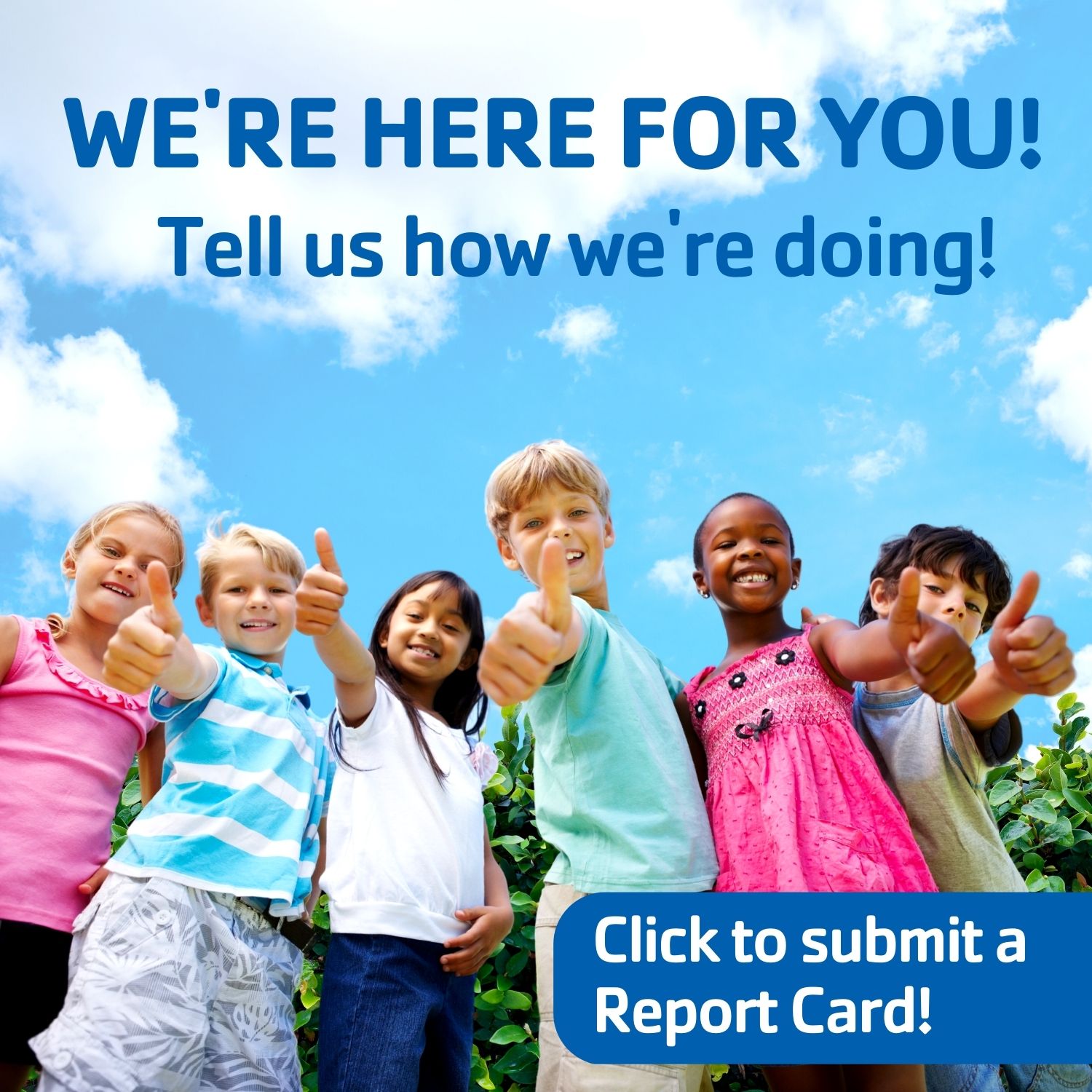Tell Us How We're Doing!