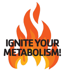 Ignite Your Metabolism Ignite Your Metabolism